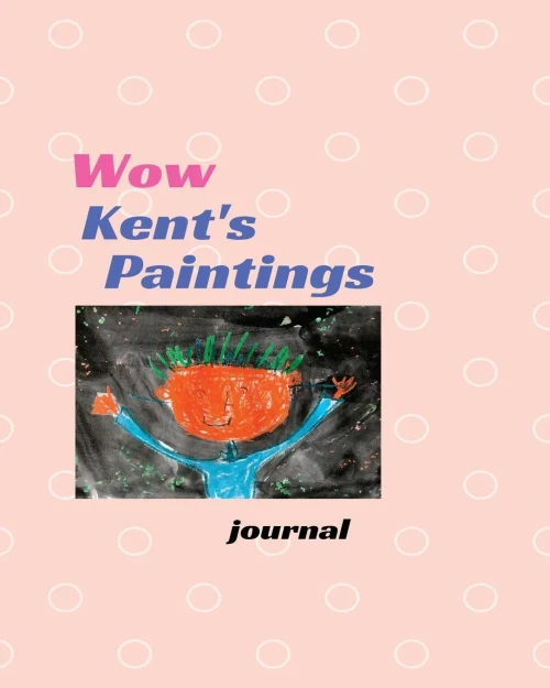 Wow Kent'S Paintings : A Children'S Book About Learning