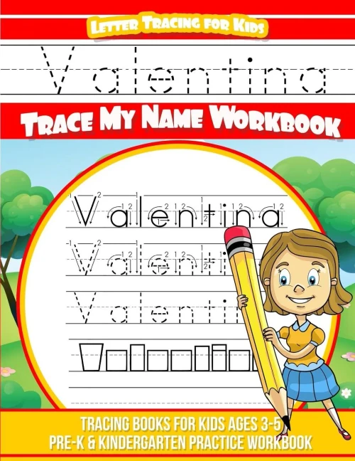 Valentina Letter Tracing For Kids Trace My Name Workbook : Tracing Books For Kids Ages 3 - 5 Pre-K And Kindergarten Practice Workbook