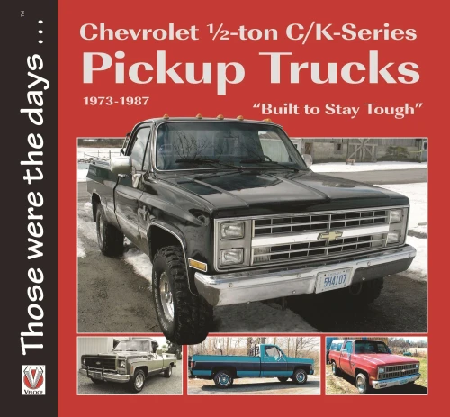 Chevrolet Half-ton C/K-Series Pickup Trucks 1973-1987: Built to Stay Tough (Those were the days...)