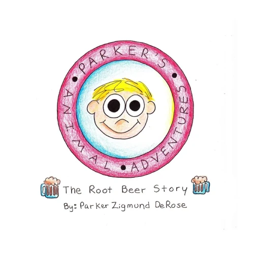Parker'S Animal Adventures : The Root Beer Story