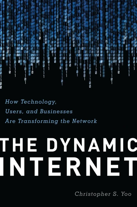 The Dynamic Internet: How Technology, Users, and Businesses are Transforming the Network