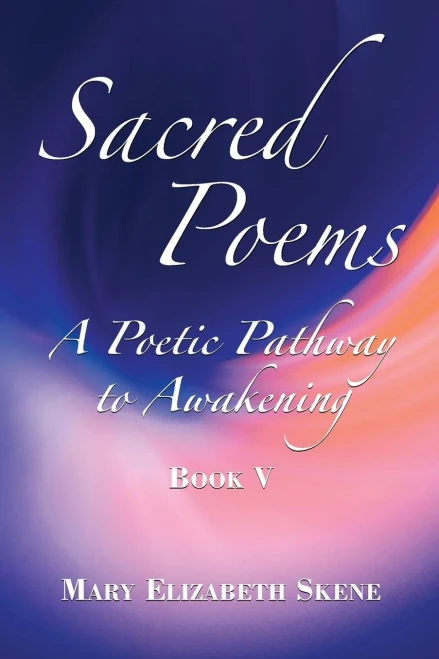 Sacred Poems Book 5 : A Poetic Pathway To Awakening