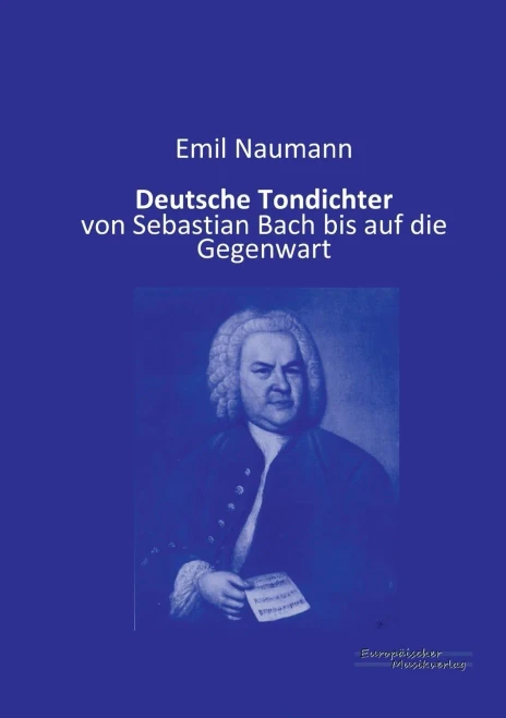 Deutsche Tondichter: von Sebastian Bach bis auf die Gegenwart (German Edition)