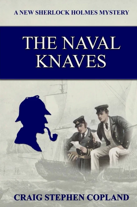 The Naval Knaves : A New Sherlock Holmes Mystery