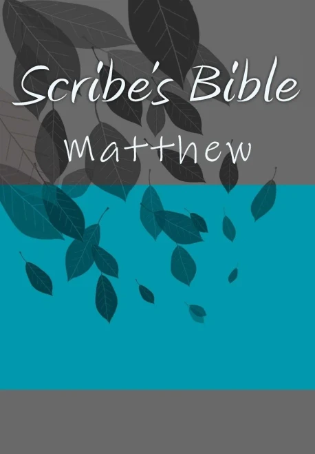 Scribe'S Bible : Matthew