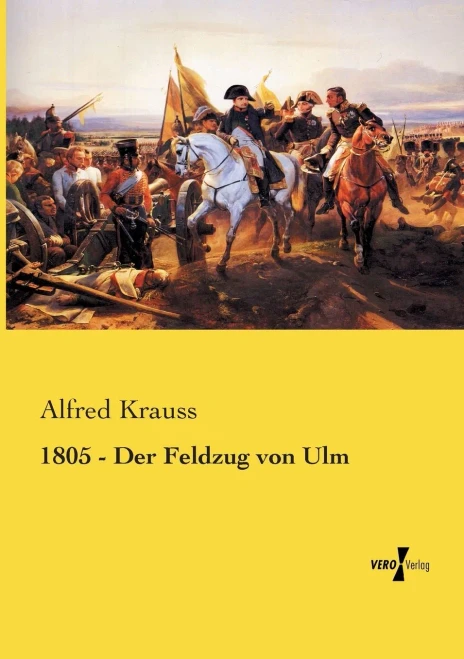 1805 - Der Feldzug von Ulm (Volume 1) (German Edition)