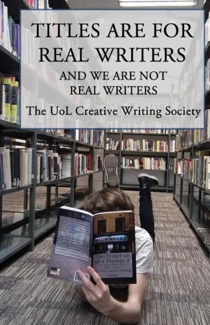 Titles Are For Real Writers : And We Are Not Real Writers