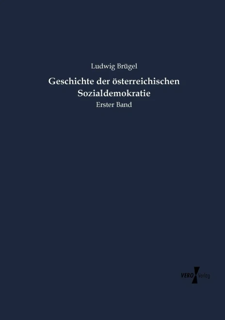 Geschichte der österreichischen Sozialdemokratie: Erster Band (German Edition)
