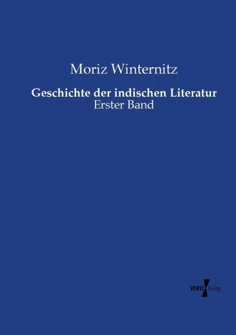 Geschichte der indischen Literatur: Erster Band (Volume 1) (German Edition)