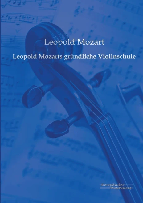 Leopold Mozarts gruendliche Violinschule (German Edition)