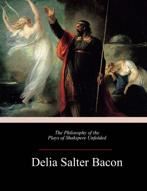 The Philosophy Of The Plays Of Shakspere Unfolded