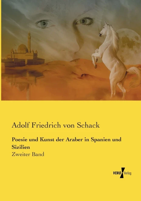 Poesie und Kunst der Araber in Spanien und Sizilien: Zweiter Band (German Edition)