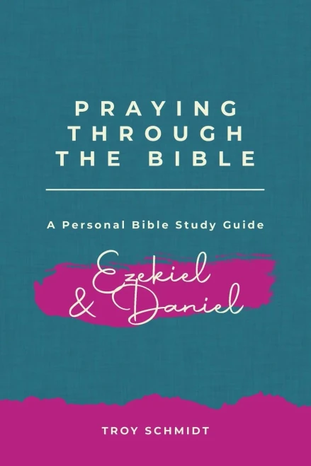Praying Through Ezekiel & Daniel