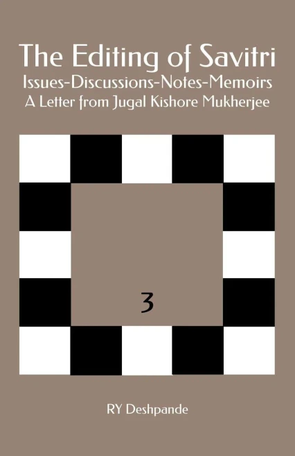 The Editing Of Savitri: Issues-Discussions-Notes-Memoirs : A Letter From Jugal Kishore Mukherjee
