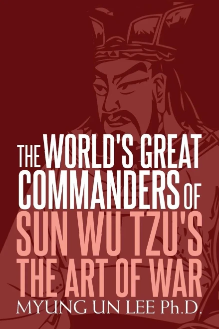 The World'S Great Commanders Of Sun Wu Tzu'S The Art Of War