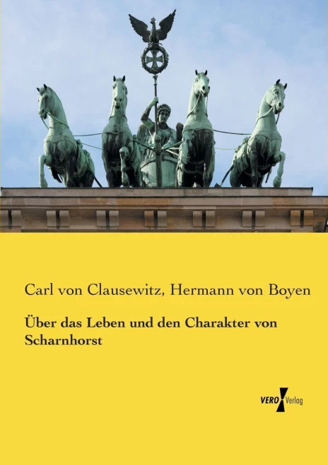 Ã?ber das Leben und den Charakter von Scharnhorst (German Edition)