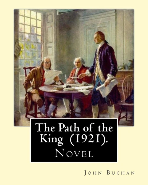 The Path Of The King (1921). By: John Buchan : Novel