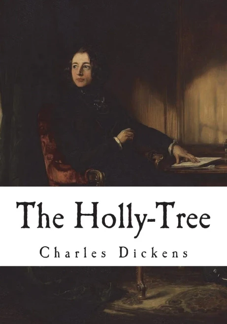 The Holly-Tree: Three Branches (9781721785049)