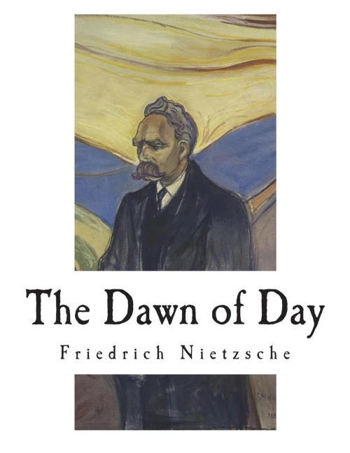 The Dawn Of Day : Daybreak: Thoughts On The Prejudices Of Morality
