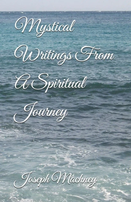 Mystical Writings From A Spiritual Journey