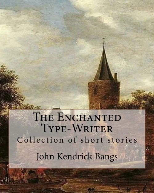 The Enchanted Type-Writer : Collection Of Short Stories