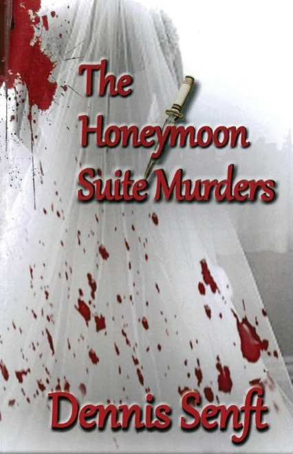 THE HONEYMOON SUITE MURDERS by Dennis Senft