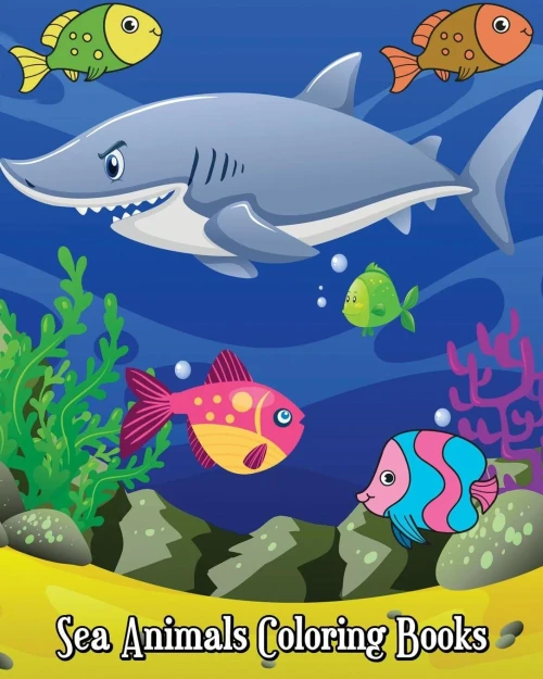 Sea Animals Coloring Books: Fun Ocean Animals to Color for Early Childhood Learning! for Kids Ages 2-4, 4-8, Boys and Girls