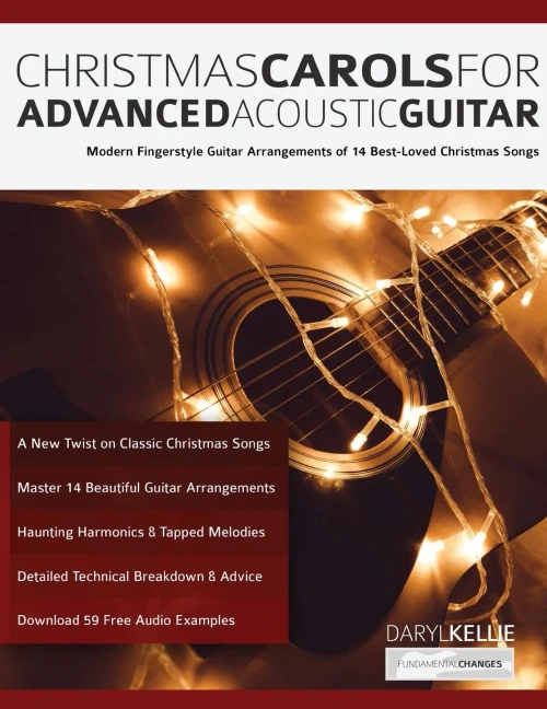 Christmas Carols for Advanced Acoustic Guitar: Modern Fingerstyle Guitar Arrangements of 14 Best-Loved Christmas Songs (Christmas songs for Guitar)