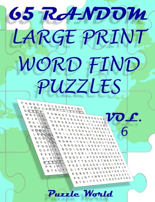 Puzzle World 65 Random Large Print Word Find Puzzles - Volume 6 : Brain Games For Your Mind