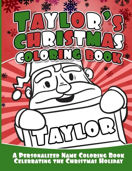 Taylor'S Christmas Coloring Book : A Personalized Name Coloring Book Celebrating The Christmas Holiday