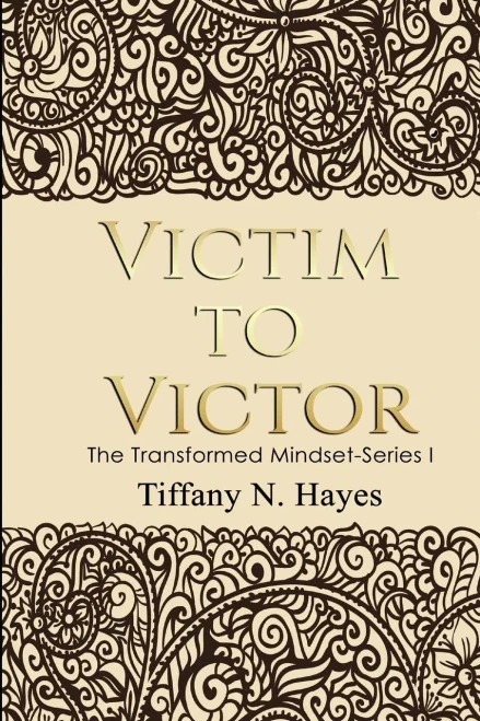 Victim To Victor : The Transformed Mind Book Series One