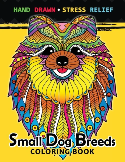 Small Dog Breeds Coloring Book : Yorkshire Terrier, Shih Tzu, Pomeranian, Chihuahua, Pug, Silky Terrier And Puppy
