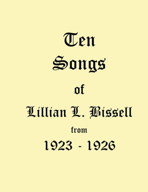 Ten Songs Of Lillian L. Bissell 1923-1926