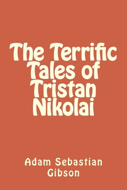 The Terrific Tales Of Tristan Nikolai
