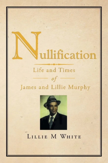 Nullification: Life and Times of James and Lillie Murphy