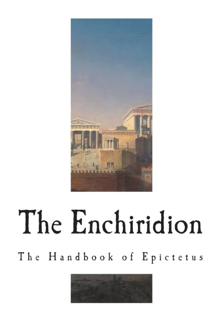 The Enchiridion : The Handbook Of Epictetus