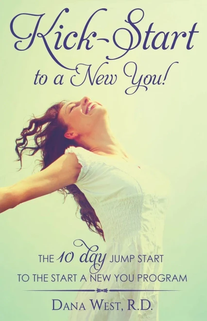 Kick-Start to a New You!: The 10 Day Jump Start to the Start a New You Program