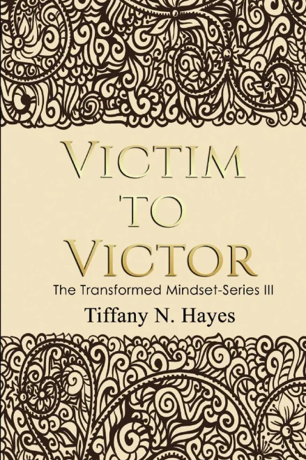 Victim To Victor : Transformed Mindset