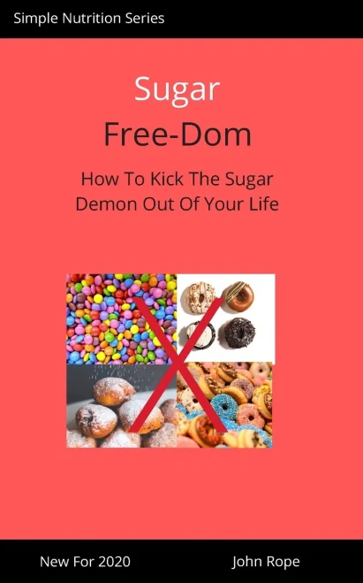 Sugar Free-Dom: How To Kick The Sugar Demon Out of Your Life (Simple Nutrition)