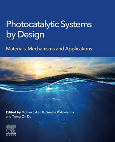 Photocatalytic Systems By Design: Materials, Mechanisms And Applications