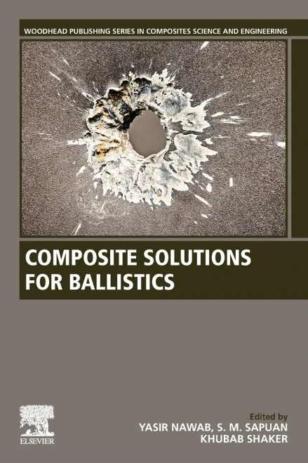 Composite Solutions For Ballistics (Woodhead Publishing Series In Composites Science And Engineering)