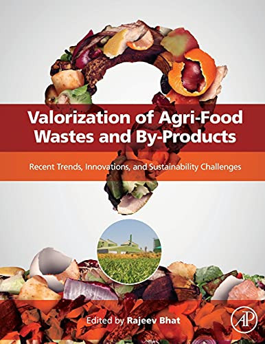 Valorization Of Agri-Food Wastes And By-Products: Recent Trends, Innovations And Sustainability Challenges