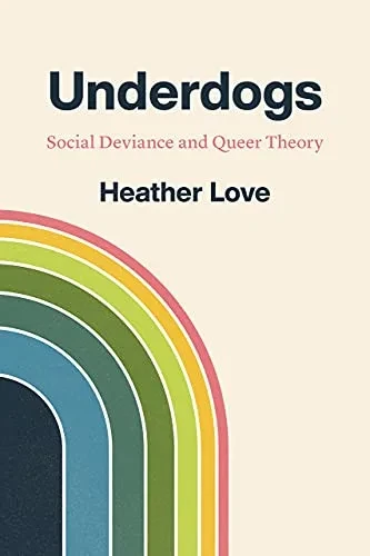 Underdogs: Social Deviance And Queer Theory (Paperback)