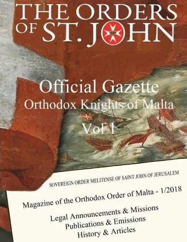 Official Gazette Of The Orthodox Knights Of Malta - Vol 1 : Magazine Of The Orthodox Order Of Malta - 1/2018