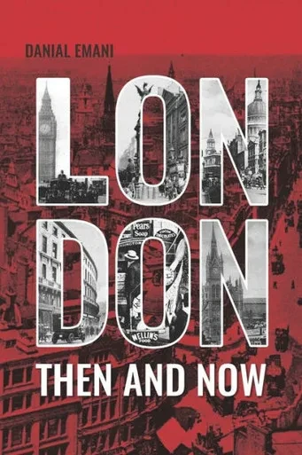 London Then And Now : Photography Collection Book London 100 Years Ago And Now