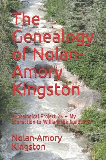 The Genealogy Of Nolan-Amory Kingston : Genealogical Project 26 - My Connection To William The Conqueror