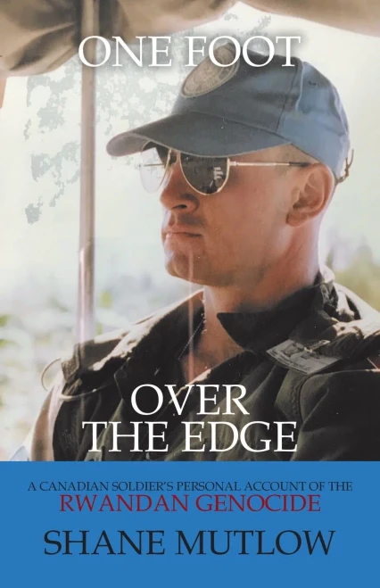 One Foot Over The Edge: A Canadian Soldier'S Personal Account Of The Rwandan Genocide (Paperback)