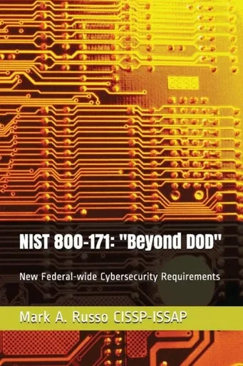 Nist 800-171 : Beyond Dod: Helping With New Federal-Wide Cybersecurity Requirements