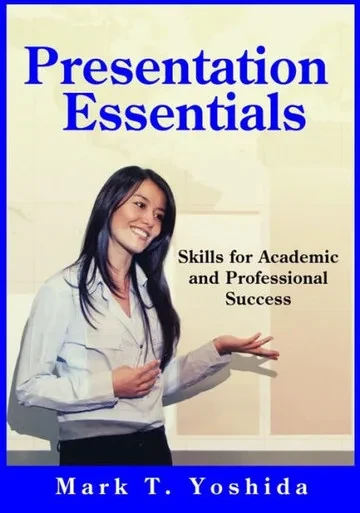 Presentation Essentials : Skills For Academic And Professional Success