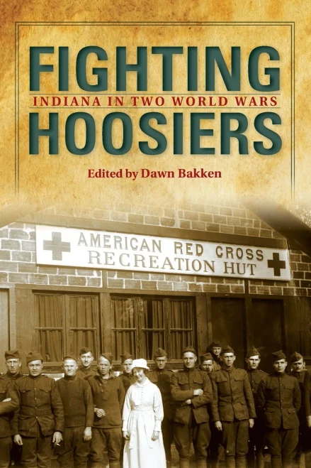 Fighting Hoosiers: Indiana In Two World Wars (Paperback)